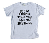 I'm The Oldest That's Why I Get The Big Room Youth Shirt Funny Cute Girls Boys Kids Clothing T-shirt