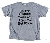 I'm The Oldest That's Why I Get The Big Room Youth Shirt Funny Cute Girls Boys Kids Clothing T-shirt