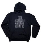 Funny Sleepy Sweatshirt I'm In A Complicated Relationship With My Bed Tired Sleeping Napping Clothing Pajama Hoodie