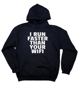 Funny Running Hoodie I Run Faster Than Your Wifi Clothing Track Work Out Gym Runner Sweatshirt