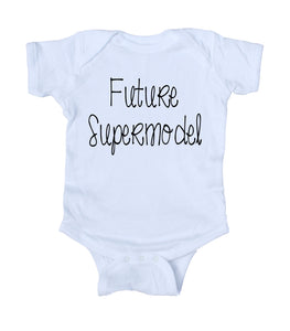 Future Supermodel Baby Bodysuit Funny Cute Newborn Gift Baby Shower Girl Boy Infant Clothing