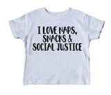 I Love Naps, Snacks And Social Justice Toddler Shirt Boy Girl Shirt