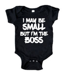 I May Be Small But I'm The Boss Baby Funny Boy Girl Onesie