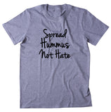 Peace Shirt Spread Hummus Not Hate Statement Positive Yoga T-shirt