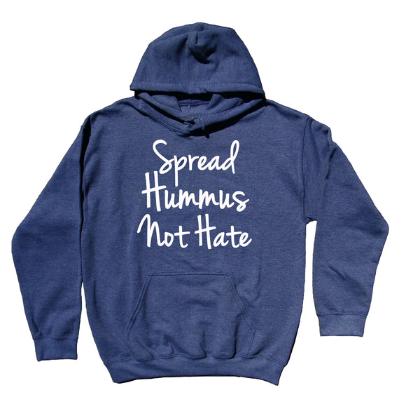 Spread Hummus Not Hate Hoodie Anti War Peace Positive Yoga Sweatshirt