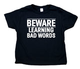 Beware Learning Bad Words Toddler Shirt Funny Baby Tee