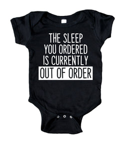 The Sleep You Ordered Is Currently Out Of Order Baby Bodysuit Funny Newborn Girl Boy Gift Clothing