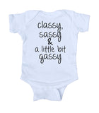 Classy, Sassy, And A Little Bit Gassy, Baby Girl Onesie White