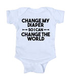 Change My Diaper So I Can Change The World Baby Girl Boy Onesie