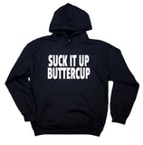 Funny Suck It Up Buttercup Sweatshirt Work Out Clothing Running Gym Statement Hoodie
