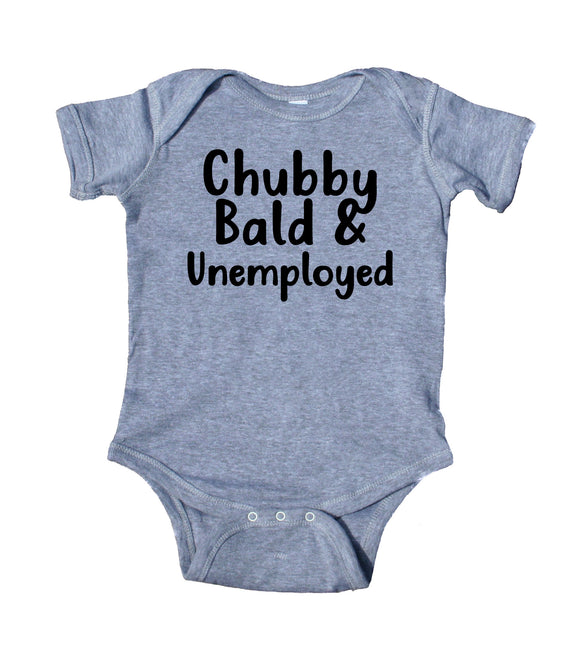 Chubby, Bald, And Unemployed Baby Boy Onesie Grey