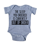 The Sleep You Ordered Is Currently Out Of Order Baby Bodysuit Funny Newborn Girl Boy Gift Clothing