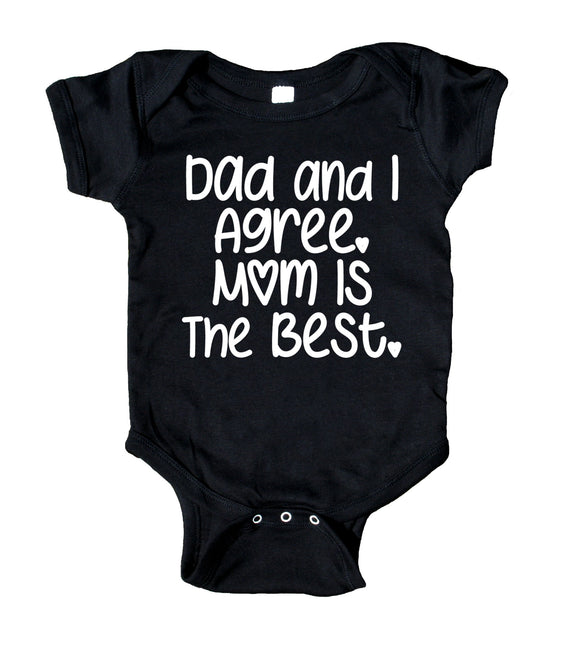 Dad And I Agree. Mom Is The Best. Heart Baby Boy Girl Onesie Black