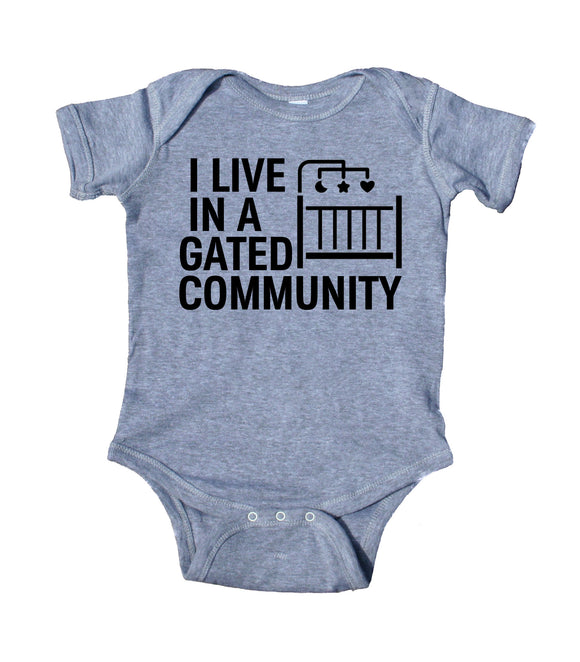 I Live In A Gated Community Baby Funny Boy Girl Onesie
