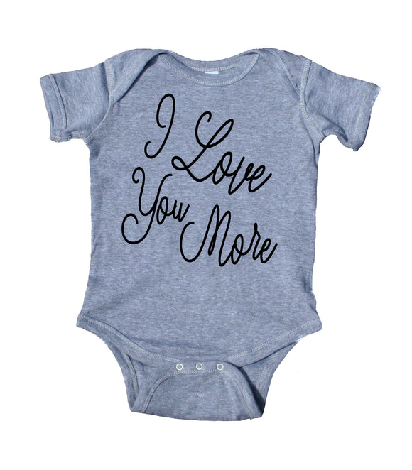 I Love You More Baby Onesie Cute Boy Girl Clothing