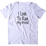 I Love To Run (My Mouth) Women's T-shirt