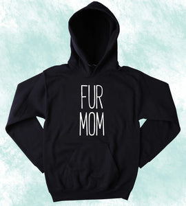 Animal Lover Hoodie Fur Mom Sweatshirt Funny Cat Dog Pet Owner Tumblr Jumper