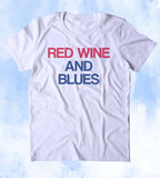 Red White And Blues Shirt Southern Music USA America Patriotic Pride Merica Tumblr T-shirt