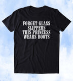 Forget Glass Slippers This Princess Wears Boots Shirt Southern Belle T-shirt