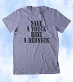 Save A Truck Ride A Redneck Shirt Country Cowboy Truck Tumblr T-shirt