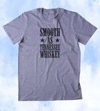 Smooth As Tennessee Whiskey Shirt Alcohol Drinking Partying Country Southern T-shirt
