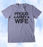 Proud Army Wife Shirt Deployed Military Troops Tumblr T-shirt