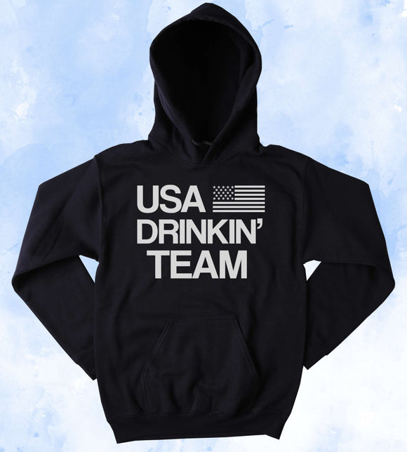 Funny USA Drinkin' Team Sweatshirt Drinking Beer Alcohol USA America Patriotic Merica Tumblr Hoodie