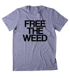 Free The Weed Shirt Funny Legalize Marijuana Stoner Smoker T-shirt
