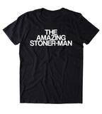 The Amazing Stoner-Man Shirt Funny Weed Marijuana Smoker T-shirt