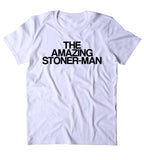 The Amazing Stoner-Man Shirt Funny Weed Marijuana Smoker T-shirt