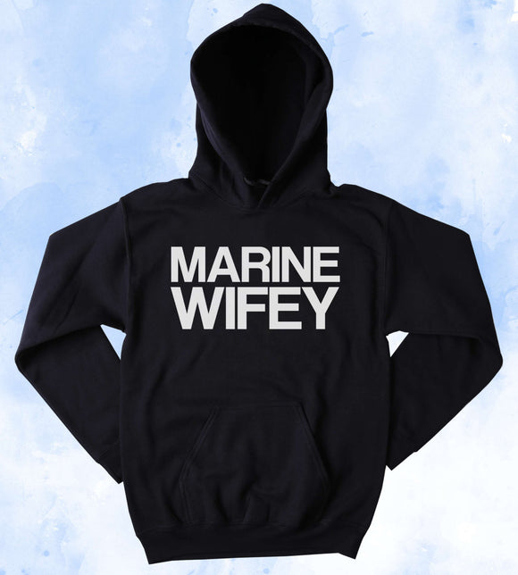 Marine Wife Sweatshirt Marine Wifey Slogan Marine Family USA American America Tumblr Hoodie