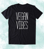 Vegan Vibes Shirt Veganism Hippie Plant Based Diet Animal Right Activist Clothing T-shirt