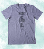 Animals Are Friends Not Food Shirt Animal Right Activist Vegan Vegetarian Plant Eater Clothing Tumblr T-shirt