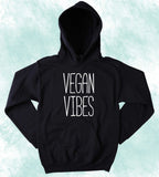 Veganism Hoodie Vegan Vibes Sweatshirt Hippie Plant Eater Animal Rights Activist Clothing