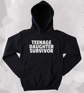 Mom Dad Hoodie Teenage Daughter Survivor Clothing Sarcastic Parents Mother Gift Tumblr Sweatshirt