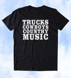 Trucks Cowboys Country Music Shirt Funny Country South Party Redneck Merica Tumblr T-shirt