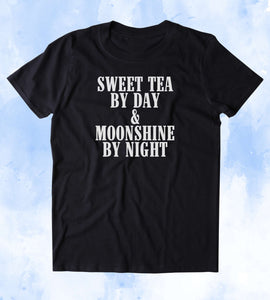 Sweet Tea By Day & Moonshine By Night Shirt Funny Southern Country Party Drinking Tumblr T-shirt