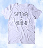 Sweet Sassy & Southern Shirt Southern Belle Country Cowgirl Sarcastic Tumblr T-shirt