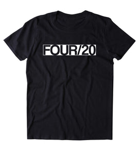 Four/20 Shirt Weed Stoner High Marijuana Smoker Mary Jane Blunt Bong T-shirt