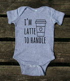 Mom and Baby Coffee Shirts I Need Coffee I'm Latte To Handle Matching Outfits