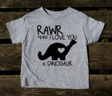 Rawr Means I Love You In Dinosaur Toddler Shirt Cute Dino Boy Girl Kids Birthday Clothing