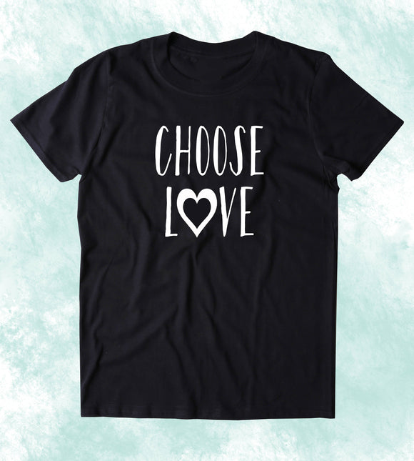 Choose Love Shirt Hippie Spiritual Peace Positive Yoga Inspirational Clothing Tumblr T-shirt