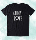 Choose Love Shirt Hippie Spiritual Peace Positive Yoga Inspirational Clothing Tumblr T-shirt