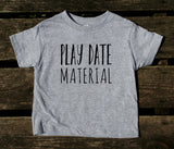 Playmate Material Toddler Shirt Funny Cute Play Date Boy Girl Kids Clothing