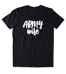 Army Wife Shirt Army Wifey Military Family T-shirt