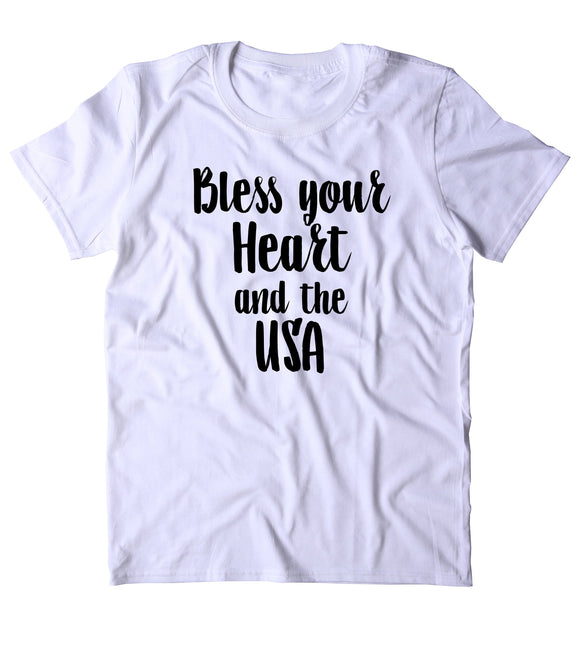 Bless Your Heart And The USA Shirt Religious America Southern Girl T-shirt