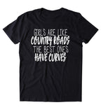 Girls Are Like Country Roads Shirt Real Girls Have Curves Southern Belle T-shirt