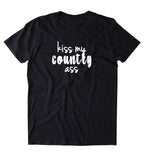 Kiss My Country As Funny Southern Redneck Country T-shirt