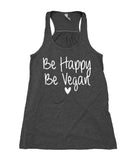 Be Happy Be Vegan Tank Top Veganism Plant Based Flowy Racerback Tank
