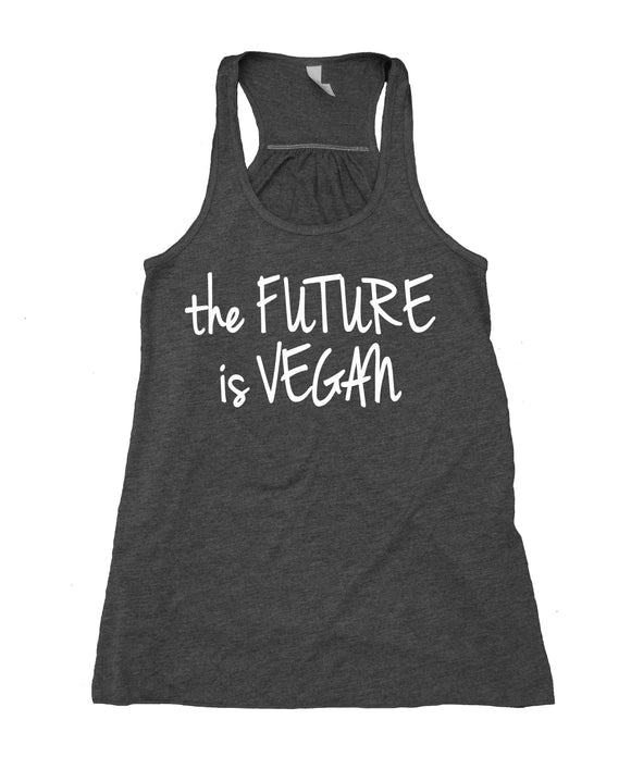 The Future Is Vegan Tank Top Veganism Plant Based Life Flowy Racerback Tank